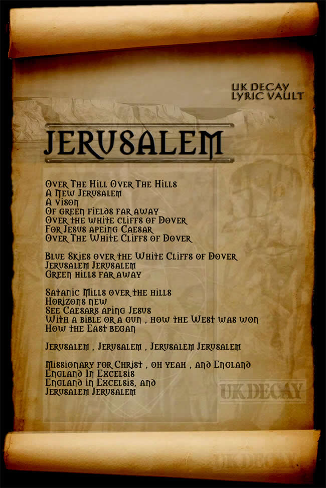 Lyrics to Jerusalem by UK Decay. Copyright UK Decay 1982