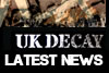 Latest UK Decay News here