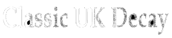 Click this to go to Classic UK Decay images
